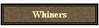Whiners