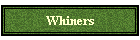 Whiners